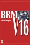 BRM V16 HOW BRITAINS AUTO MAKERS BUILT GRAND PRIX CAR TO BEAT THE WORLD