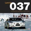 LANCIA 037 THE DEVELOPMENT AND RALLY HISTORY OF A WORLD CHAMPION