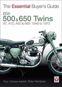 BSA 500 AND TWINS A7 A10 A50 A65 1946 TO 1973. THE ESSENTIAL BUYERS GUIDE