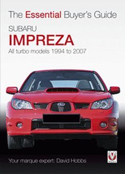 SUBARU IMPREZA ALL TURBO MODELS 1994 TO 2007. THE ESSENTIAL BUYERS GUIDE