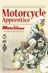 MOTORCYCLE APPRENTICE. MATCHLESS IN NAME AND REPUTATION