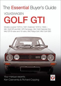VOLKSWAGEN GOLF GTI  MK1 & MK2 INCL.CABRIOLET, RALLYE, G60 (1976-1992). THE ESSENTIAL BUYER'S GUIDE