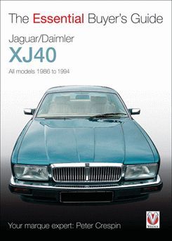 JAGUAR/DAIMLER XJ40 ALL MODELS 1986 TO 1994. THE ESSENTIAL BUYERS GUIDE