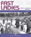 FAST LADIES FEMALE RACING DRIVERS 1888-1970