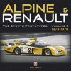 ALPINE & RENAULT THE SPORTS PROTOTYPES VOLUME 2: 1973-1978