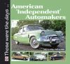 AMERICAN INDEPENDENT AUTOMAKERS. AMC TO WILLYS 1945 TO 1960