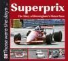 SUPERPRIX THE STORY OF BIRMINGHAMS MOTOR RACE