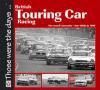 BRITISH TOURING CAR RACING THE CROWDS FAVOURITE LATE 1960S TO 1990
