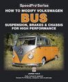 HOW TO MODIFY VOLKSWAGEN BUS SUSPENSION, BRAKES & CHASSIS FOR HIGH PERFORMANCE