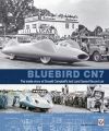 BLUEBIRD CN7. THE INSIDE STORY OF DONALD CAMPBELLS LAST LAND SPEED RECORD CAR