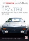 TRIUMPH TR7 & TR8 ALL MODELS 1975 TO 1982. THE ESSENTIAL BUYER'S GUIDE