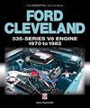 FORD CLEVELAND 335 SERIES V8 ENGINE 1970 TO 1982. THE ESSNTIAL SOURCE BOOK