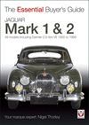 JAGUAR MARK 1 & 2 (1955 TO 1969). THE ESSENTIAL BUYER'S GUIDE