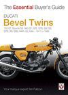 DUCATI BEVEL TWINS 1971 TO 1986. THE ESSENTIAL BUYER'S GUIDE
