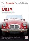 MGA 1955-1962. THE ESSENTIAL BUYERS GUIDE