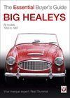 BIG HEALEYS ALL MODEL 1956 TO 1967. ESSENTIAL BUYER'S GUIDE