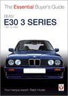 BMW E30 3 SERIES 1981 TO 1994. THE ESSENTIAL BUYER'S GUIDE