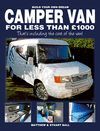 BUILD YOUR OWN DREAM CAMPER VAN FOR LESS THAN 1000£