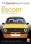 FORD ESCORT MK1 & MK2 MODELS 1967 TO 1980. THE ESSENTIAL BUYERS GUIDE