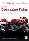 DUCATI DESMODUE TWINS 1979 TO 2013. THE ESSENTIAL BUYER'S GUIDE