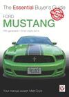 FORD MUSTANG 5TH GENERATIONS / S197 (2005-2014). THE ESSENTIAL BUYER'S GUIDE