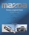 MAZDA ROTARY-ENGINED CARS. FROM COSMO 110S TO RX-8