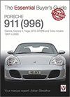PORSCHE 911 (996). CARRERA, CARRERA 4, TARGA, GT3, GT3RS AND TURBO MODELS 1997 TO 2005. THE ESSENTIAL BUYER'S GUIDE