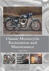 CLASSIC MOTORCYCLE RESTORATION AND MAINTENANCE