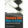 FORMULA ONE MADE IN BRITAIN ; THE BRITISH INFLUENCE IN FORMULA ONE