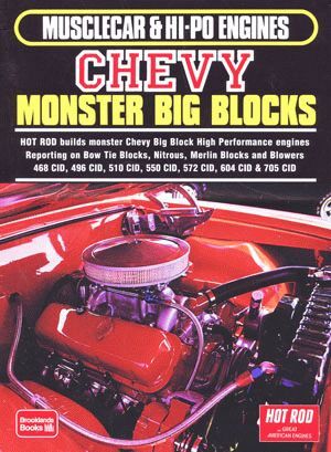CHEVY MONSTER BIG BLOCKS MUSCLECAR & HI-PO ENGINES