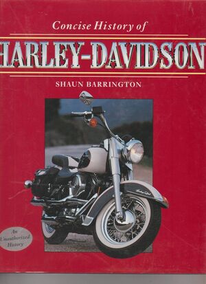 HARLEY DAVIDSON CONCISE HISTORY  AN UNAUTHORIZED HISTORY