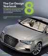THE CAR DESIGN YEARBOOK 8 THE DEFINTIVE ANNUAL GUIDE TO ALL NEW CONCEPT AND PRODUCTION CAR WORLDWIDE