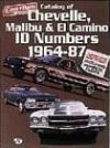 CATALOG OF CHEVELLE MALIBU AND EL CAMINO ID NUMBERS 1964-87