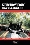 THE MOTORCYCLE SAFETY FOUNDATIONS GUIDE TO MOTORCYCLING EXCELLENCE