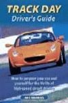 TRACK DAY DRIVERS GUIDE HOW TO PREPARE YOUR CAR AND YOURSELF FOR THE THRILLS