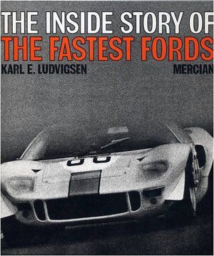 THE INSIDE STORY OF THE FASTEST FORDS (GT40)