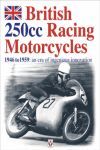 BRITISH 250CC RACING MOTORCYCLES 1946 TO 1959