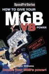HOW TO GIVE YOUR MGB V8 POWER