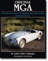 ORIGINAL MGA. THE RESTORER'S GUIDE TO ALL ROADSTER AND COUPE MODELS INCLUDING TWIN CAM