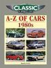 A-Z OF CARS OF THE 1980S CLASSIC & SPORTS CAR