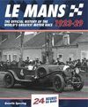 LE MANS 24 HOURS 1923-1929. THE OFFICIAL HISTORY OT HE WORLD'S GREAREST MOTOR RACE