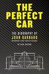 THE PERFECT CAR. THE BIOGRAPHY OF JOHN BARNARD. MOTORSPORT'S MOST CREATIVE DESIGNER
