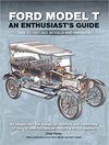 FORD MODEL T ENTHUSIAST'S GUIDE 1908 TO 1927 (ALL MODELS AND VARIANTS)