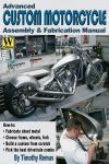 ADVANCED CUSTOM MOTORCYCLE ASSEMBLY & FABRICATION MANUAL
