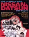 HOW TO REBUILD YOUR NISSAN & DATSUN OHC ENGINE
