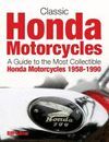 CLASSIC HONDA MOTORCYCLES. IDENTIFICATION GUIDE TO THE COLLECTIBLE MODELS 1958-1990