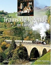 TRAINS DE LEGENDE EN EUROPE