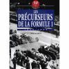 50 ANS DE FORMULE 1 (VOL. 6) LES PRECURSEURS  1895-1949