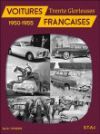 VOITURES FRANCAISES 1950-1955 TRENTE CLORIEUSES