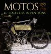 MOTOS LE TEMPS DES INVENTIONS 1895-1918